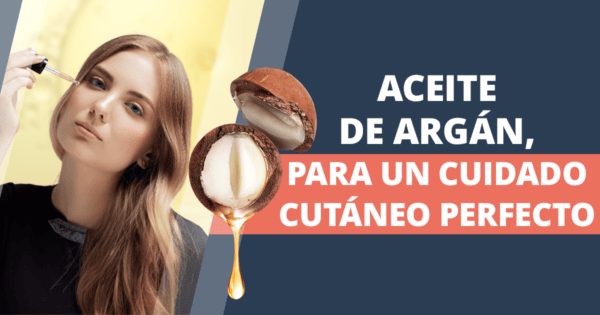 Aceite de argan esencial para un cuidado cutaneo perfecto